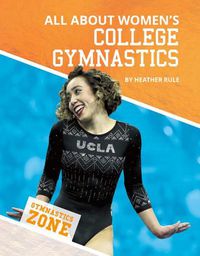 Cover image for All about Women's College Gymnastics