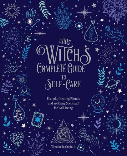 Cover image for The Witch's Complete Guide to Self-Care: Everyday Healing Rituals and Soothing Spellcraft for Well-Being