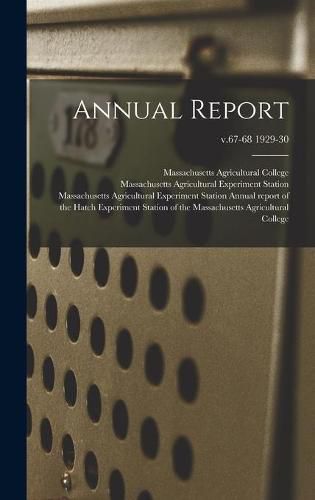 Annual Report; v.67-68 1929-30