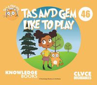 Cover image for Tas and Gem Like to Play: Book 46