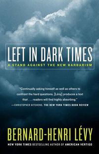 Cover image for Left in Dark Times: A Stand Against the New Barbarism