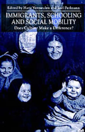 Cover image for Immigrants, Schooling and Social Mobility: Does Culture Make a Difference?