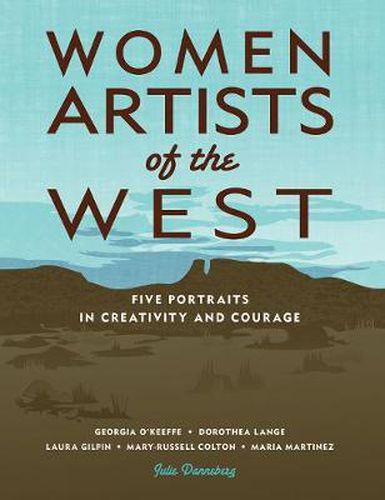 Cover image for Women Artists of the West: Five Portraits in Creativity and Courage