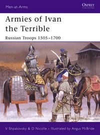 Cover image for Armies of Ivan the Terrible: Russian Troops 1505-1700