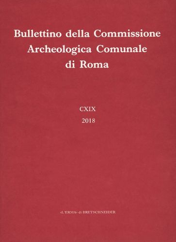 Cover image for Bullettino Della Commissione Archeologica Comunale Di Roma. 119, 2018