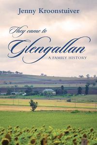 Cover image for They came to Glengallan: A family history