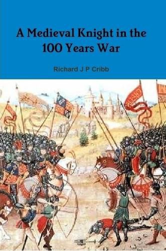 A Medieval Knight in the 100 Years War