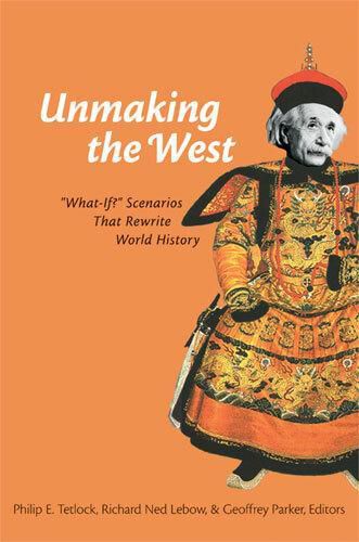 Cover image for Unmaking the West: What-if?  Scenarios That Rewrite World History