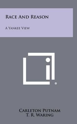 Cover image for Race and Reason: A Yankee View