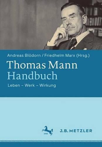 Cover image for Thomas Mann-Handbuch: Leben - Werk - Wirkung