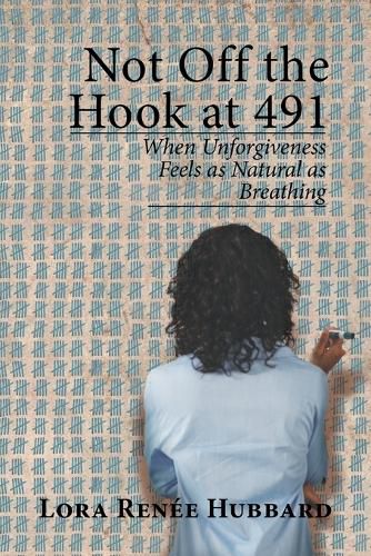 Cover image for Not Off the Hook at 491: When Unforgiveness Feels as Natural as Breathing