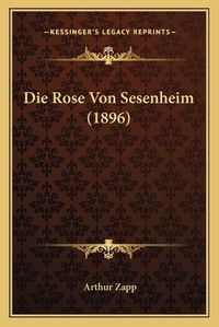 Cover image for Die Rose Von Sesenheim (1896)