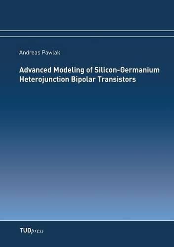 Cover image for Advanced Modeling of Silicon-Germanium Heterojunction Bipolar Transistors