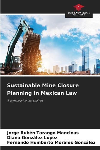 Cover image for Sustainable Mine Closure Planning in Mexican Law