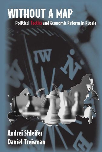 Cover image for Without a Map: Political Tactics and Economic Reform in Russia