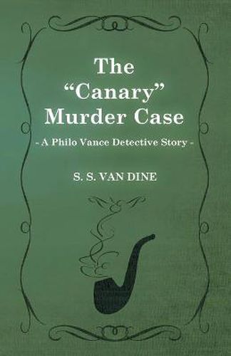 The "Canary" Murder Case (A Philo Vance Detective Story)