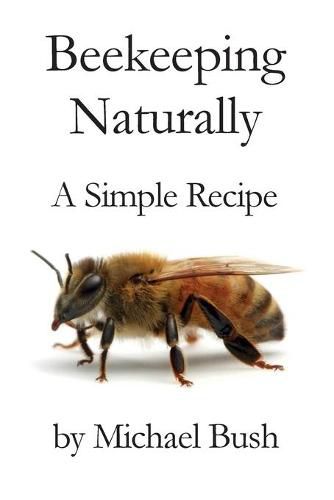 Cover image for Beekeeping Naturally: A Simple Recipe