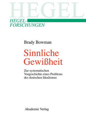 Cover image for Sinnliche Gewissheit: Zur Systematischen Vorgeschichte Eines Problems Des Deutschen Idealismus