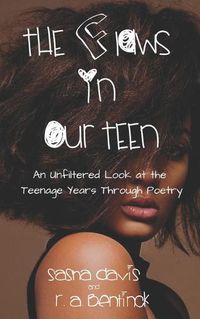 Cover image for The Flaws in Our Teen: An Unfiltered Look at the Teenage Years Through Poetry.