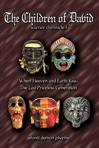 Cover image for When Heaven and Earth Kiss-the Last Priceless Generation: The Children of David