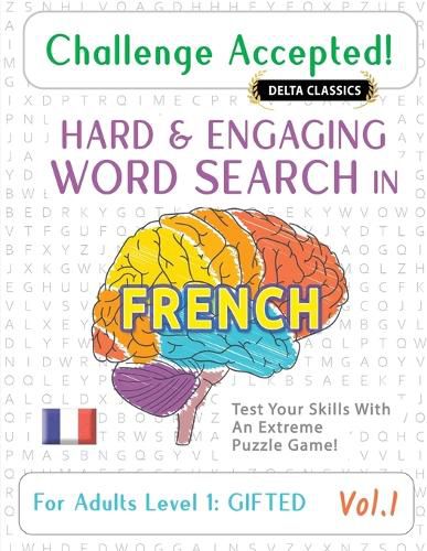 Cover image for Challenge Accepted! - Hard and Engaging Word Search in French for Adults Level 1