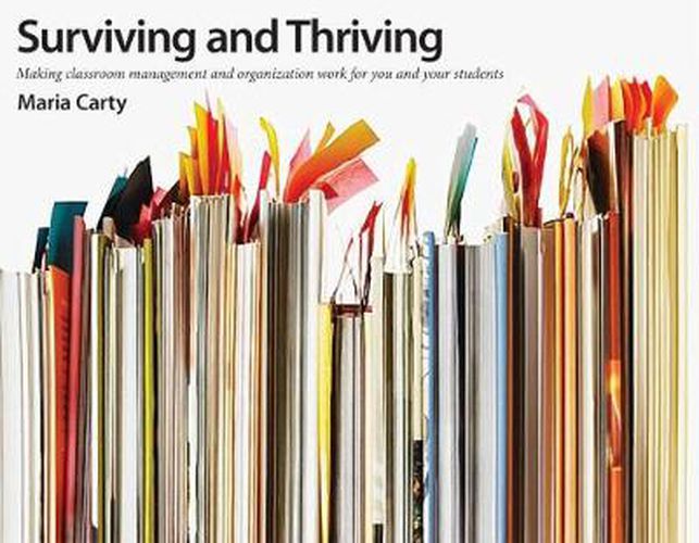 Cover image for Surviving and Thriving: Making Classroom Management and Organization Work for You and Your Students