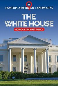 Cover image for The White House: Home of the First Family
