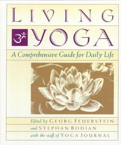 Living Yoga: A Comprehensive Guide for Daily Life