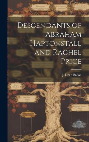 Cover image for Descendants of Abraham Haptonstall and Rachel Price