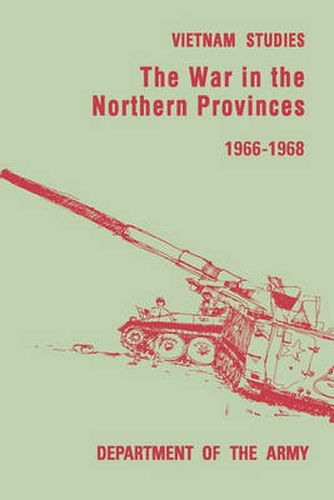 Cover image for The War in the Northern Provinces 1966-1968