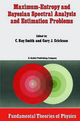 Cover image for Maximum-Entropy and Bayesian Spectral Analysis and Estimation Problems: Proceedings of the Third Workshop on Maximum Entropy and Bayesian Methods in Applied Statistics, Wyoming, U.S.A., August 1-4, 1983