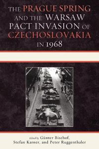 Cover image for The Prague Spring and the Warsaw Pact Invasion of Czechoslovakia in 1968