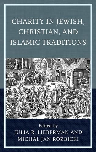 Cover image for Charity in Jewish, Christian, and Islamic Traditions
