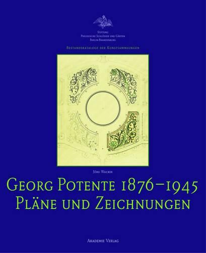 Cover image for Georg Potente (1876-1945): Plane Und Zeichnungen