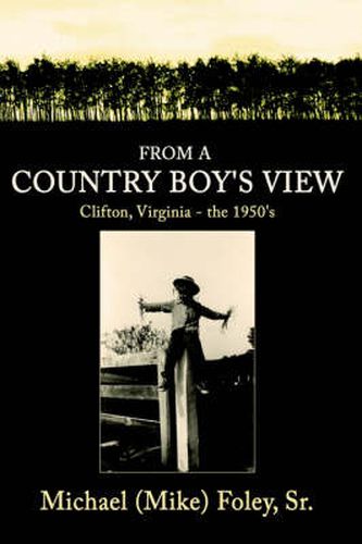 From a Country Boy's View: Clifton, Virginia - the 1950's