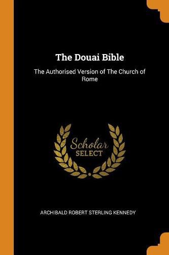 Cover image for The Douai Bible: The Authorised Version of the Church of Rome