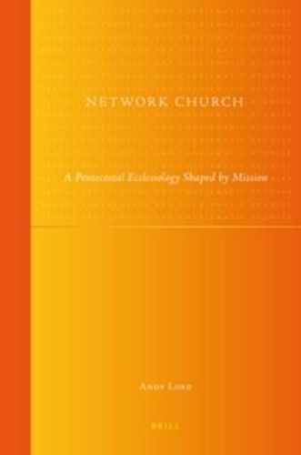 Network Church: A Pentecostal Ecclesiology Shaped by Mission