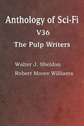 Cover image for Anthology of Sci-Fi V36, the Pulp Writers