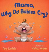 Cover image for Mama, Why Do Babies Cry?