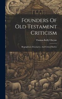 Cover image for Founders Of Old Testament Criticism