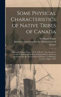 Cover image for Some Physical Characteristics of Native Tribes of Canada [microform]