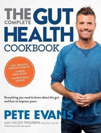 Cover image for The Complete Gut Health Cookbook: Everything You Need to Know about the Gut and How to Improve Yours