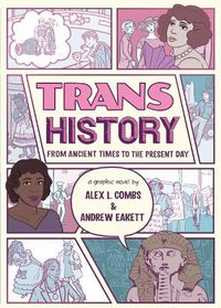 Cover image for Trans History: A Graphic Novel: From Ancient Times to the Present Day