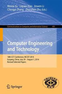 Cover image for Computer Engineering and Technology: 18th CCF Conference, NCCET 2014, Guiyang, China, July 29 -- August 1, 2014. Revised Selected Papers