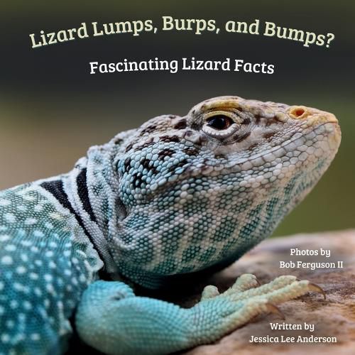 Cover image for Lizard Lumps, Burps, and Bumps? Fascinating Lizard Facts