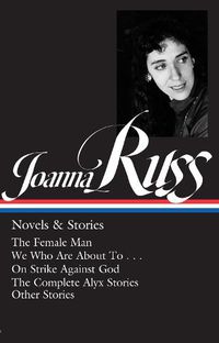Cover image for Joanna Russ: Novels & Stories (LOA #373)