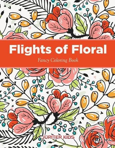Cover image for Flights of Floral Fancy Coloring Book
