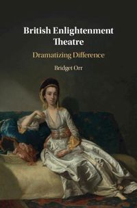 Cover image for British Enlightenment Theatre: Dramatizing Difference