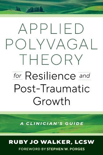 Cover image for Applied Polyvagal Theory for Resilience and Post-Traumatic Growth