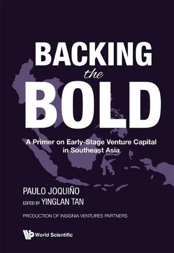Cover image for Backing The Bold: A Primer On Early-stage Venture Capital In Southeast Asia